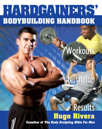 Hardgainers' Bodybuilding Handbook Paperback by Hugo Rivera