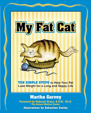 My Fat Cat Paperback by Martha Garvey, Deborah Greco, DVM, PhD, Sebastian Conley