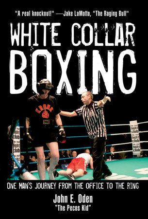 White Collar Boxing Hardcover by John E. Oden
