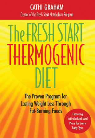 The Fresh Start Thermogenic Diet Hardcover by Cathi Graham