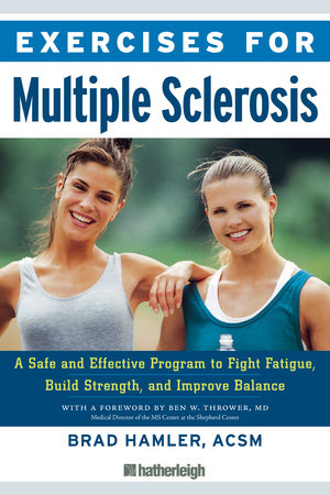 Exercises for Multiple Sclerosis Paperback by Brad Hamler; Foreword by Ben W. Thrower, M.D.