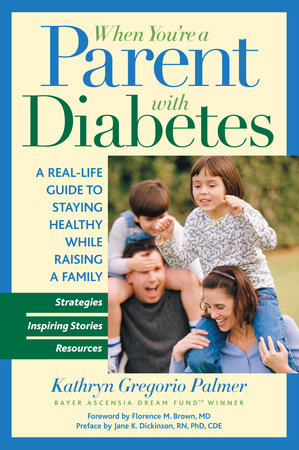 When You're a Parent With Diabetes Paperback by Kathryn Gregorio Palmer