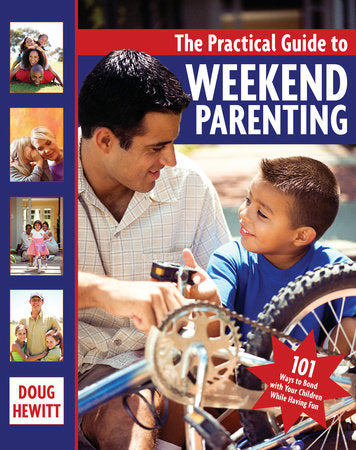 The Practical Guide to Weekend Parenting Paperback by Doug Hewitt