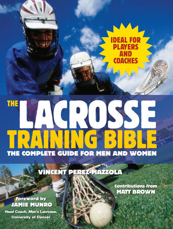 The Lacrosse Training Bible Paperback by Vincent Perez-Mazzola