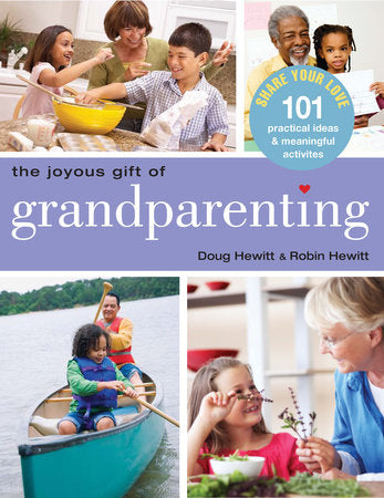 The Joyous Gift of Grandparenting Paperback by Doug Hewitt and Robin Hewitt