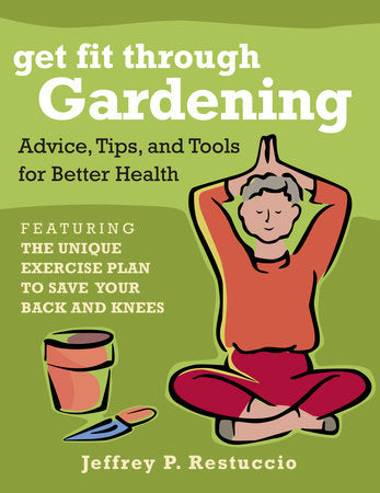 Get Fit Through Gardening Paperback by Jeffrey P. Restuccio