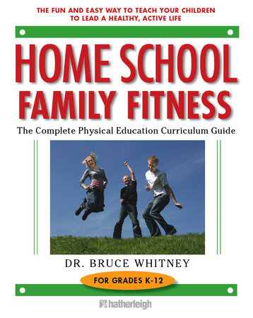 Home School Family Fitness Paperback by Bruce Whitney, Ph.D