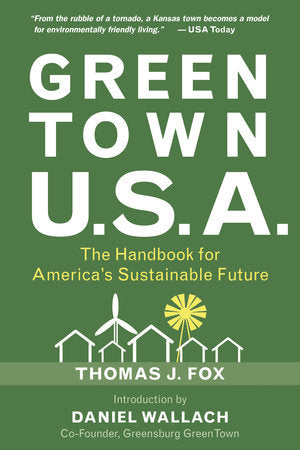 Green Town USA Paperback by Thomas J. Fox; Introduction by Daniel Wallach; Foreword by Alex Wilson