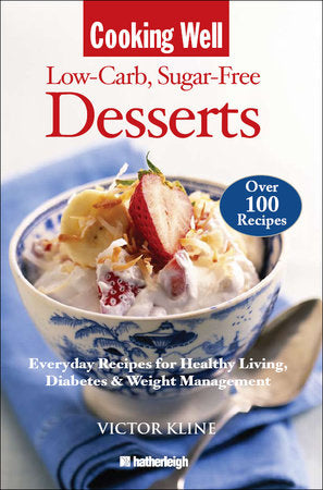 Cooking Well: Low-Carb Sugar-Free Desserts Paperback by Victor Kline