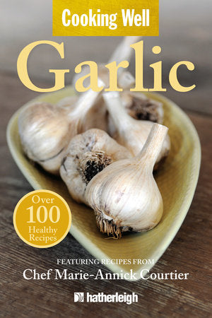 Cooking Well: Garlic Paperback by Edited by Anna Krusinski, Chris Dignes