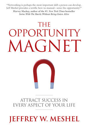 The Opportunity Magnet Paperback by Jeffrey W. Meshel
