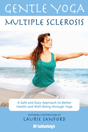 Gentle Yoga for Multiple Sclerosis Paperback by Anna Krusinski; Contribution by Laurie Sanford and Jo Brielyn