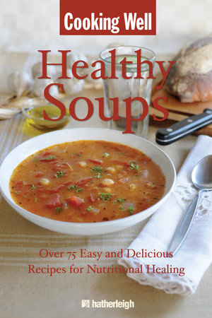 Cooking Well: Healthy Soups Paperback by Anna Krusinski