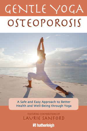 Gentle Yoga for Osteoporosis Paperback by Anna Krusinski; Contribution by Laurie Sanford and Jo Brielyn