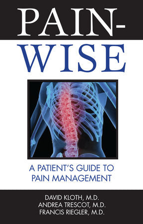 Pain-Wise Paperback by David Kloth MD, Andrea Trescot MD, and Francis Riegler MD