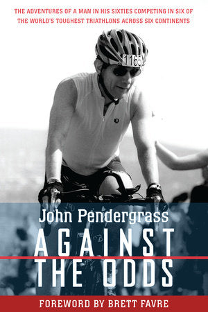 Against the Odds Paperback by John L. Pendergrass; Foreword by Brett Favre