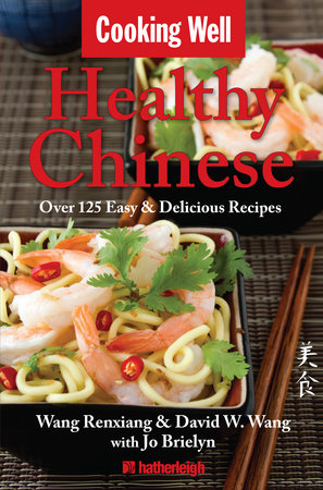 Cooking Well: Healthy Chinese Paperback by David Wang, Wang Renxiang, and Jo Brielyn