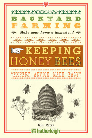 Backyard Farming: Keeping Honey Bees Paperback by Kim Pezza