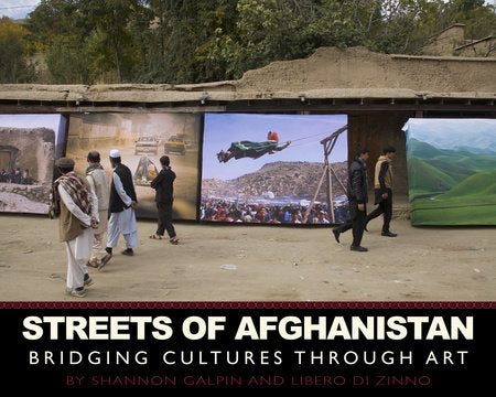 Streets of Afghanistan Hardcover by Shannon Galpin; Photographs by Tony Di Zinno