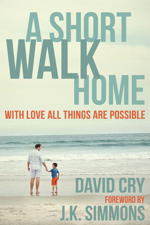 A Short Walk Home Paperback by David Cry; Foreword by J.K. Simmons