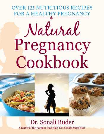 Natural Pregnancy Cookbook Paperback by Dr. Sonali Ruder
