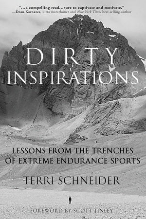 Dirty Inspirations Paperback by Terri Schneider; Foreword by Scott Tinley