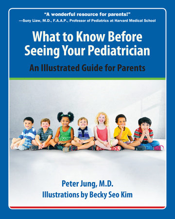 What to Know Before Seeing Your Pediatrician Paperback by Dr. Peter Jung