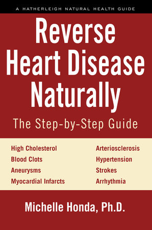 Reverse Heart Disease Naturally Paperback by Michelle Honda, Ph.D.