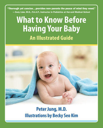 What to Know Before Having Your Baby Paperback by Dr. Peter Jung