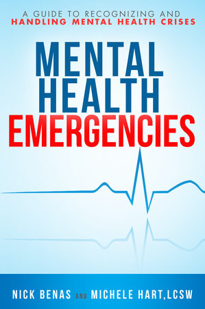 Mental Health Emergencies Paperback by Nick Benas and Michele Hart