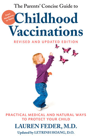 The Parents' Concise Guide to Childhood Vaccinations, Second Edition Paperback by Lauren Feder, M.D. and LeTrinh Hoang, D.O.