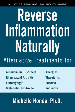 Reverse Inflammation Naturally Paperback by Michelle Honda, Ph.D.