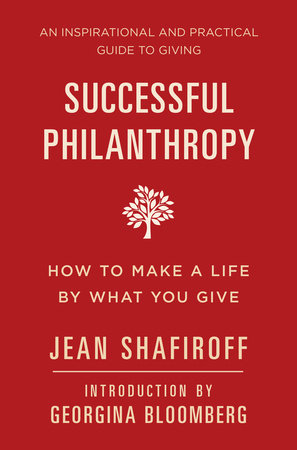 Successful Philanthropy TR by Jean Shafiroff; Introduction by Georgina Bloomberg