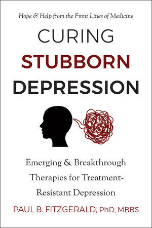 Curing Stubborn Depression Paperback by Paul Fitzgerald
