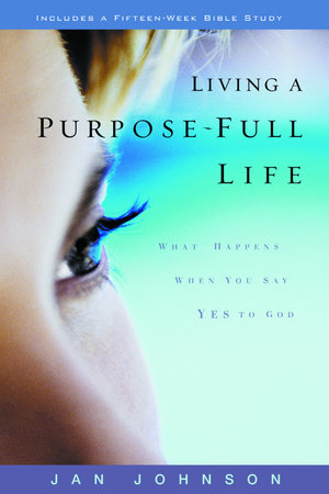 Living a Purpose-Full Life Paperback by Jan Johnson
