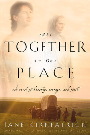 All Together in One Place Paperback by Jane Kirkpatrick