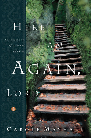 Here I Am Again, Lord Paperback by Carole Mayhall