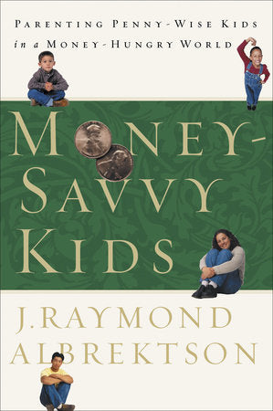 Money-Savvy Kids Paperback by Raymond J. Albrektson