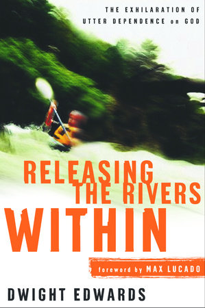 Releasing the Rivers Within Paperback by Dwight Edwards