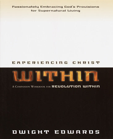 Experiencing Christ Within Workbook Paperback by Dwight Edwards