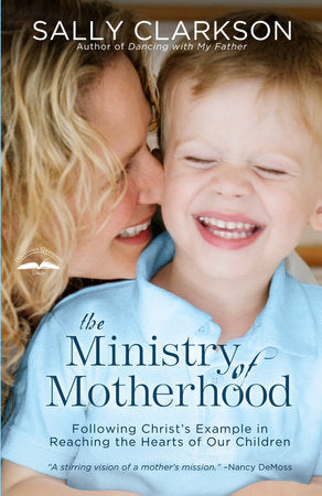 The Ministry of Motherhood Paperback by Sally Clarkson