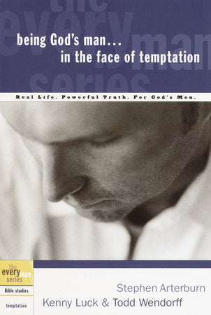 Being God's Man in the Face of Temptation Paperback by Stephen Arterburn, Kenny Luck, and Todd Wendorff