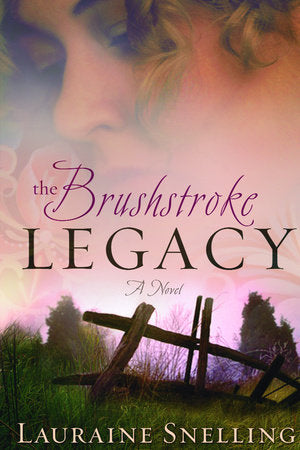 The Brushstroke Legacy Paperback by Lauraine Snelling
