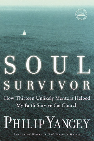 Soul Survivor Paperback by Philip Yancey
