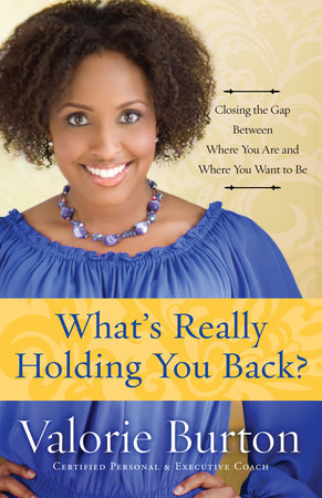 What's Really Holding You Back? Paperback by Valorie Burton
