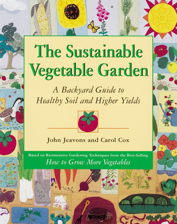 The Sustainable Vegetable Garden Paperback by John Jeavons