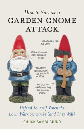 How to Survive a Garden Gnome Attack Hardcover by Chuck Sambuchino