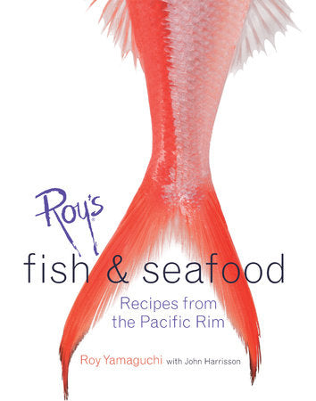 Roy's Fish and Seafood Hardcover by Roy Yamaguchi