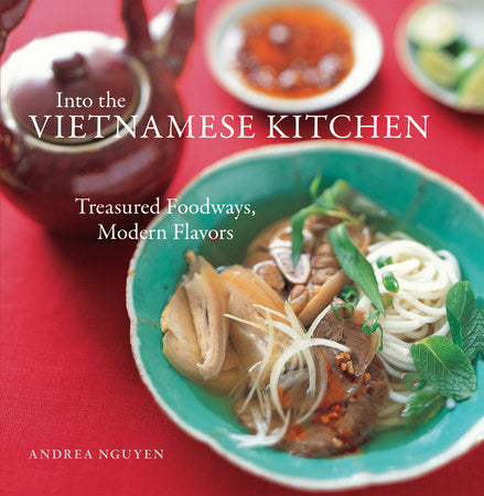 Into the Vietnamese Kitchen Hardcover by Andrea Nguyen