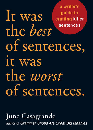It Was the Best of Sentences, It Was the Worst of Sentences Paperback by June Casagrande